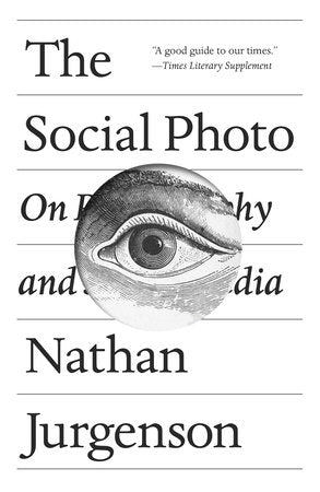The Social Photo Paperback by Nathan Jurgenson