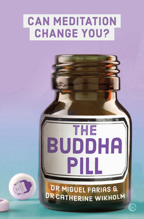 The Buddha Pill Paperback by Dr. Miguel Farias