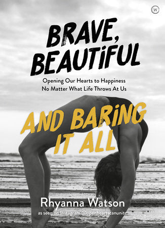 Brave, Beautiful and Baring it All Paperback by Rhyanna Watson