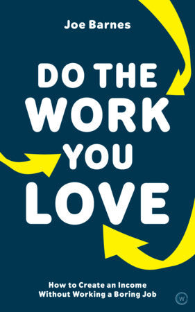 Do The Work You Love Paperback by Joe Barnes