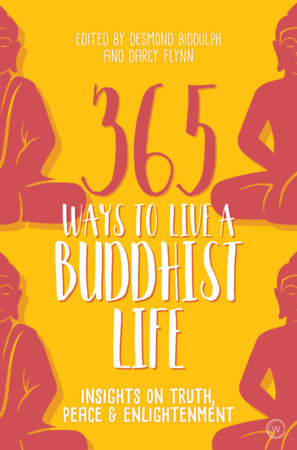 365 Ways to Live a Buddhist Life Paperback by Desmond Biddulph & Darcy Flynn