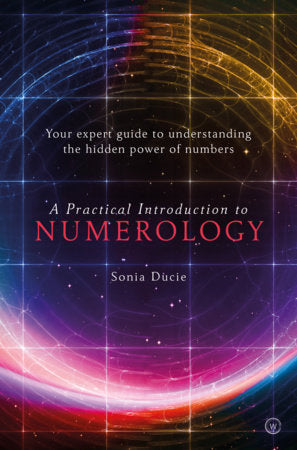 A Practical Introduction to Numerology Paperback by Sonia Ducie