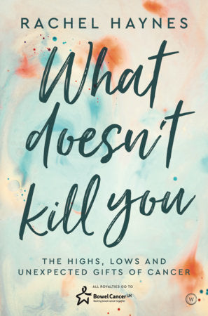 What Doesn't Kill You ... Paperback by Rachel Haynes
