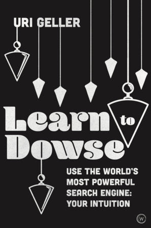 Learn to Dowse Hardcover by Uri Geller
