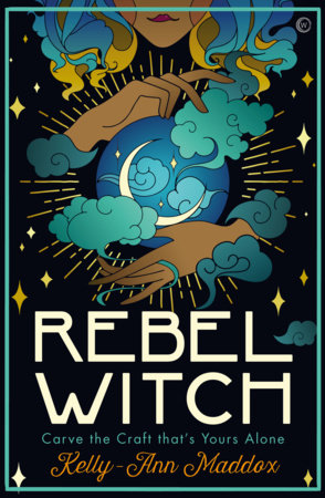Rebel Witch Hardcover by Kelly-Ann Maddox