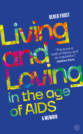 Living and Loving in the Age of AIDS Paperback by Derek Frost