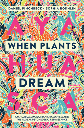 When Plants Dream Paperback by Daniel Pinchbeck
