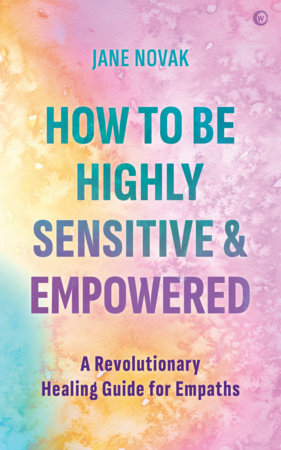 How To Be Highly Sensitive and Empowered Paperback by Jane Novak