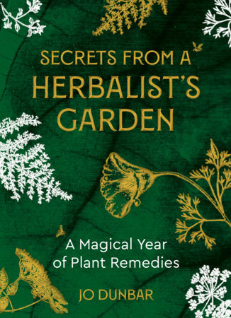 Secrets From A Herbalist's Garden Paperback by Jo Dunbar