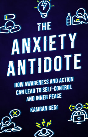 The Anxiety Antidote Paperback by Kamran Bedi