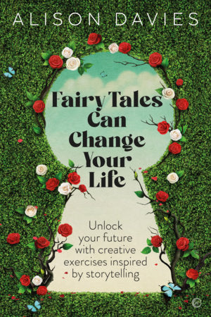 Fairy Tales Can Change Your Life Paperback by Alison Davies