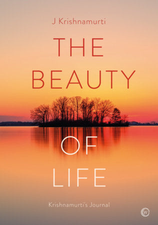 The Beauty of Life Hardcover by Jiddu Krishnamurti