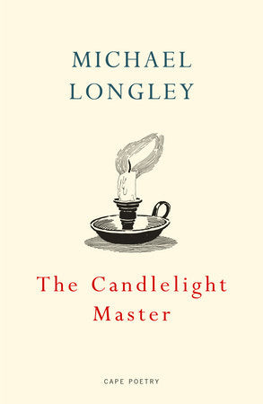 The Candlelight Master Paperback by Michael Longley