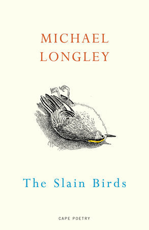The Slain Birds Paperback by Michael Longley