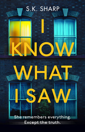 I Know What I Saw Paperback by S K Sharp