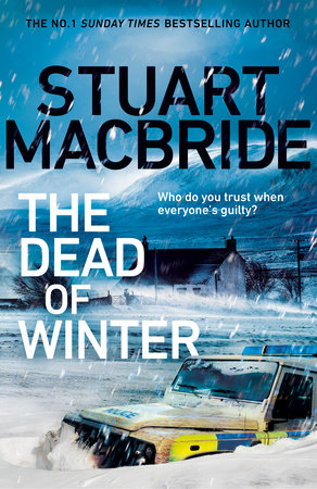 The Dead of Winter: The chilling new thriller from the No. 1 Sunday Times bestselling author of the Logan McRae series Hardcover by Stuart Macbride