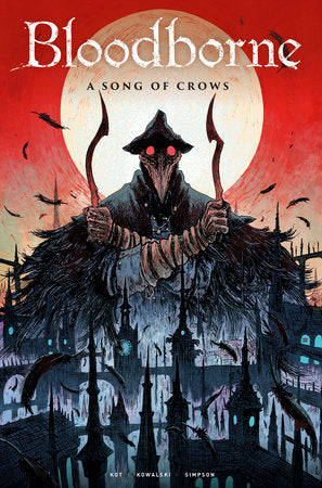 Bloodborne Vol. 3: A Song Of Crows (Graphic Novel) Paperback by Written by Ales Kot with art by Piotr Kowalski