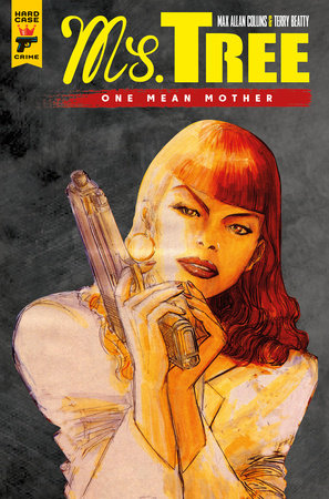 Ms. Tree Vol. 1: One Mean Mother (Graphic Novel) Paperback by Created by Max Allan Collins and Terry Beatty