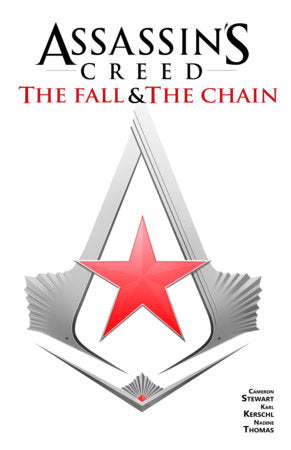 Assassin's Creed: The Fall & The Chain (Graphic Novel) Paperback by Written and drawn by Cameron Stewart and Karl Kerschl