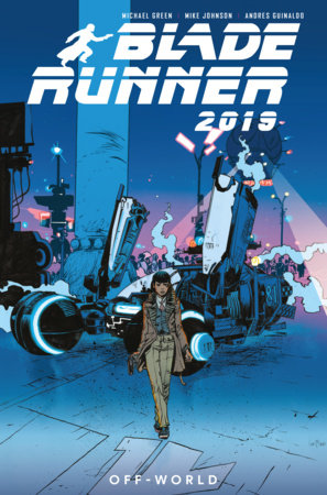 Blade Runner 2019: Vol. 2: Off World (Graphic Novel) Paperback by Written by Michel Green and Mike Johnson, Illustrated by Andrés Guinaldo
