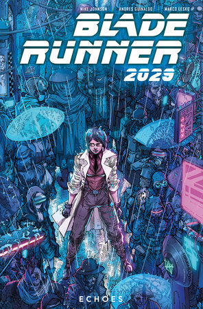 Blade Runner 2029 Vol. 2: Echoes (Graphic Novel) Paperback by Written by Mike Johnson