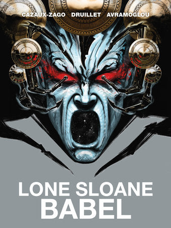 Lone Sloane: Babel Hardcover by Written by Philippe Druillet