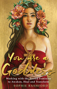 You Are a Goddess Paperback by Sophie Bashford