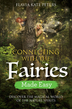 Connecting with the Fairies Made Easy Paperback by Flavia Kate Peters