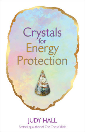 Crystals for Energy Protection Paperback by Judy Hall