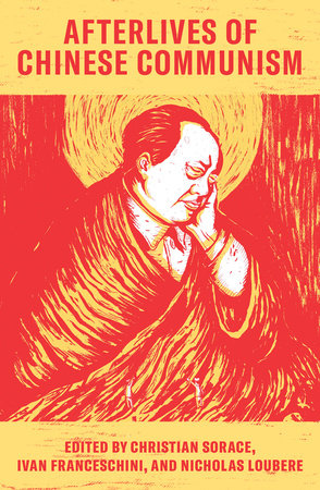 Afterlives of Chinese Communism Paperback by Christian Sorace