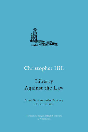 Liberty Against the Law Paperback by Christopher Hill