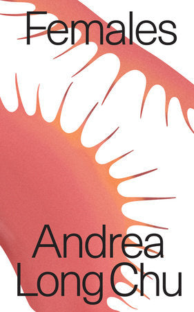 Females Paperback by Andrea Long Chu