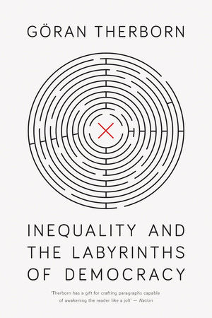Inequality and the Labyrinths of Democracy Paperback by Göran Therborn
