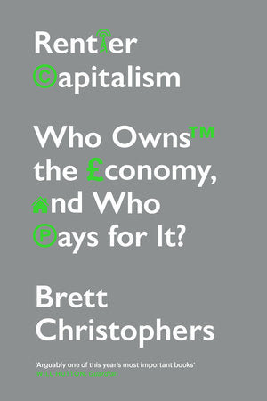 Rentier Capitalism Paperback by Brett Christophers