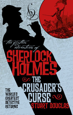 The Further Adventures of Sherlock Holmes - Sherlock Holmes and the Crusader's Curse Paperback by Douglas, Stuart