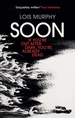 Soon Paperback by Lois Murphy