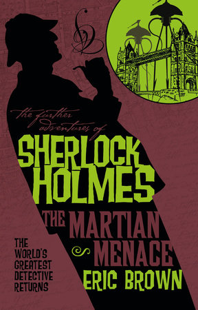 The Further Adventures of Sherlock Holmes: The Martian Menace Paperback by Eric Brown
