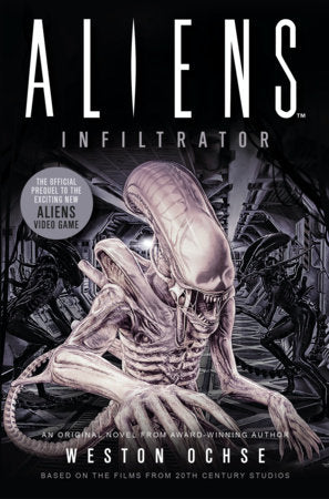 Aliens: Infiltrator Paperback by Weston Ochse