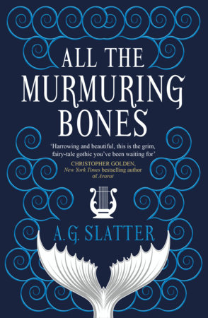 All the Murmuring Bones Paperback by A.G. Slatter