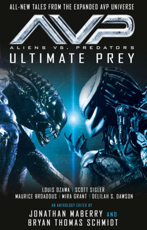 Aliens vs. Predators - Ultimate Prey Paperback by Bryan Thomas Schmidt and Jonathan Maberry