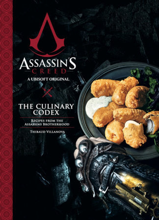 Assassin's Creed: The Culinary Codex Hardcover by Thibaud Villanova
