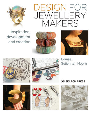 Design for Jewellery Makers: Inspiration, development and creation Paperback by Louise Seijen Ten Hoorn