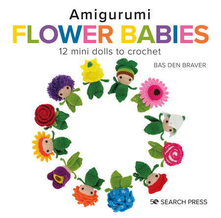 Amigurumi Flower Babies Hardcover by Bas den Brave