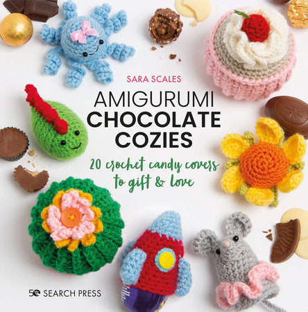 Amigurumi Chocolate Cozies Hardcover by Sara Scales