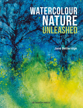 Watercolour Nature Unleashed Paperback by Jane Betteridge