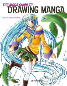 Mega Guide to Drawing Manga, The Paperback by Samantha Gorel