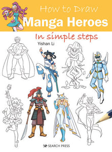 How to Draw Manga Heroes in simple steps Paperback by Yishan Li
