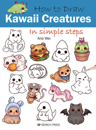 How to Draw Kawaii Creatures in Simple Steps Paperback by Aria Wei