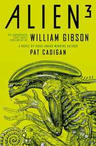 Alien 3: The Unproduced Screenplay by William Gibson Paperback by William Gibson