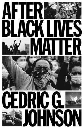 After Black Lives Matter Hardcover by Cedric Johnson
